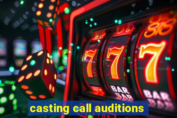 casting call auditions